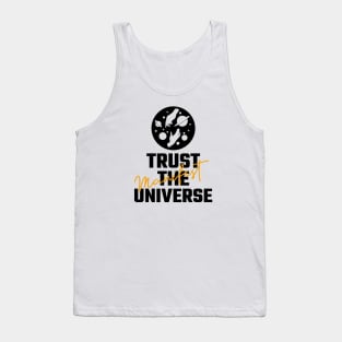 Trust The Universe Tank Top